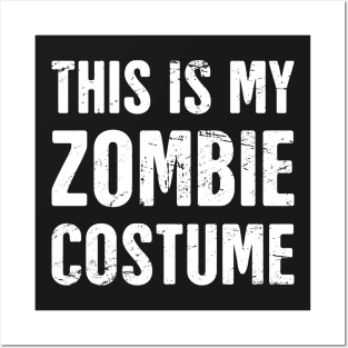 This Is My Zombie Costume | Halloween Costume Posters and Art